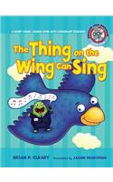 #5 the Thing on the Wing Can Sing