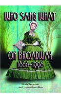 Who Sang What on Broadway, 1866-1996