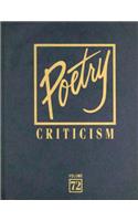 Poetry Criticism: Excerpts from Criticism of the Works of the Most Significant and Widely Studies Poets of World Literature