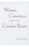 Women, Conscience, and the Creative Process