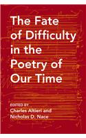 Fate of Difficulty in the Poetry of Our Time