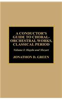 Conductor's Guide to Choral-Orchestral Works, Classical Period