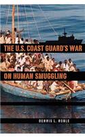 The U. S. Coast Guard's War on Human Smuggling