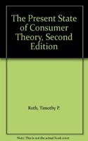The Present State of Consumer Theory