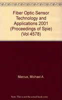 Fiber Optic Sensor Technology and Applications 2001