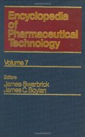 Encyclopedia Of Pharmaceutical Technology Vol 7