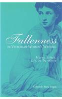 Fallenness in Victorian Women's Writing: Marry, Stitch, Die, or Do Worse