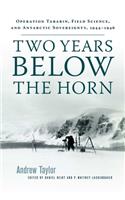 Two Years Below the Horn