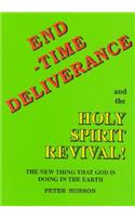 End Time Deliverance & the Holy Spirit Revival