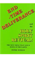 End Time Deliverance & the Holy Spirit Revival