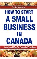How To Start A Small Business in Canada