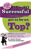 If Im So Successful - How Come I Never Get to Be on Top?