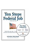 Ten Steps to a Federal Job, 3rd Ed: Federal Jobs, Jobs, Jobs - Successful Federal Job Search and Federal Resume Writing Strategies