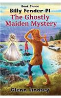 The Ghostly Maiden Mystery