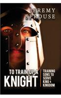 To Train Up a Knight