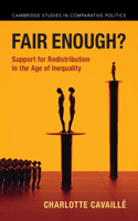 Fair Enough?: Support for Redistribution in the Age of Inequality(Cambridge Studies in Comparative Politics)