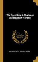 Open Door; A Challenge to Missionary Advance