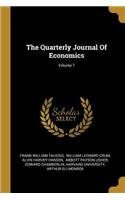 The Quarterly Journal Of Economics; Volume 7