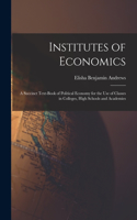 Institutes of Economics [microform]