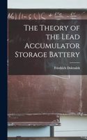 The Theory of the Lead Accumulator Storage Battery