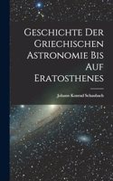 Geschichte Der Griechischen Astronomie Bis Auf Eratosthenes