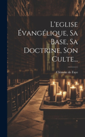 L'eglise Évangélique, Sa Base, Sa Doctrine, Son Culte...