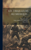 Les Tirailleurs Au Mexique...