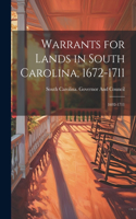 Warrants for Lands in South Carolina, 1672-1711