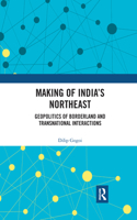 Making of India's Northeast