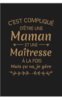 C'est Compliqué D'être Une Maman Et Une Maîtresse A La Fois Mais Ca Va Je Gère...: Cadeau Institutrice D'école