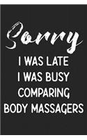 Sorry I Was Late I Was Busy Comparing Body Massagers