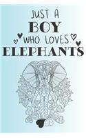 Just A Boy Who Loves Elephants: Cute Elephant Lovers Journal / Notebook / Diary / Birthday Gift (6x9 - 110 Blank Lined Pages)