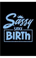 Sassy Since Birth