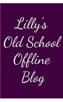 Lilly's Old School Offline Blog