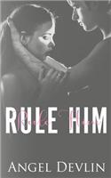 Rule Him