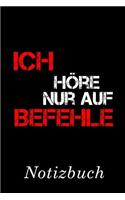 Ich Höre Nur Auf Befehle Notizbuch