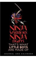 Ninja Warriors Ninja Fights That's What Little Boys Are Made of: Blank Lined Journal with Calendar for