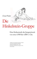 Die Hinkelstein-Gruppe: Eine Kulturstufe der Jungsteinzeit vor etwa 4.900 bis 4.800 v. Chr.(Bücher Von Ernst Probst Über Die Steinzeit)