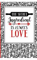 The Secret Ingredient Is Always Love