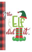 The Elf Did It: Funny Individual Personality Creative Lined Christmas Writing Journal For The Holidays