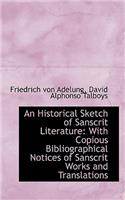 An Historical Sketch of Sanscrit Literature: With Copious Bibliographical Notices of Sanscrit Works