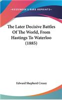 The Later Decisive Battles Of The World, From Hastings To Waterloo (1885)