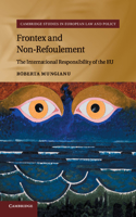 Frontex and Non-Refoulement: The International Responsibility of the EU