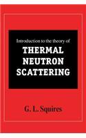 Introduction to the Theory of Thermal Neutron Scattering