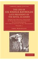 The Life of Sir Joshua Reynolds, Ll.D., F.R.S., F.S.A., etc., Late President of the Royal Academy: Volume 1: Comprising Original Anecdotes of Many Distinguished Persons, his Contemporaries, and a Brief Analysis of his Discourses(Cambridge Library Collection - Art and Architecture)