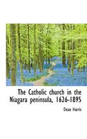 The Catholic Church in the Niagara Peninsula, 1626-1895