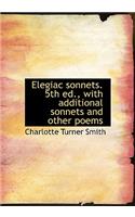Elegiac Sonnets. 5th Ed., with Additional Sonnets and Other Poems