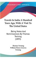 Travels In India A Hundred Years Ago, With A Visit To The United States