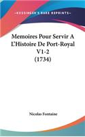 Memoires Pour Servir A L'Histoire de Port-Royal V1-2 (1734)