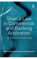 Shari'a Law in Commercial and Banking Arbitration